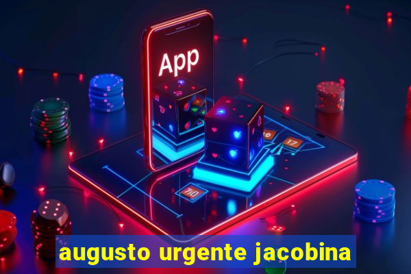 augusto urgente jacobina